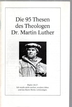 Seller image for Die 95 Thesen des Theologen Dr. Martin Luther for sale by Antiquariat Jterbook, Inh. H. Schulze