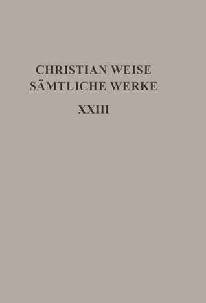 Seller image for Christian Weise: Smtliche Werke Politische Schriften I for sale by BuchWeltWeit Ludwig Meier e.K.