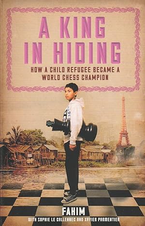 Imagen del vendedor de A King in Hiding How a Child Refugee Became a World Chess Champion a la venta por Haymes & Co. Bookdealers