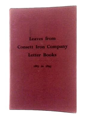 Bild des Verkufers fr Leaves from Consett Iron Company Letter Books 1887 to 1893 zum Verkauf von World of Rare Books