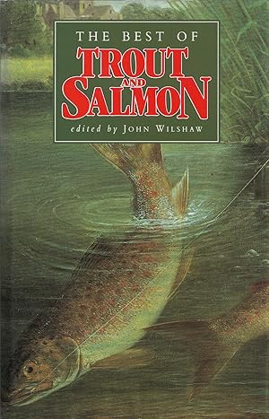 Seller image for THE BEST OF TROUT AND SALMON. Edited by John Wilshaw. for sale by Coch-y-Bonddu Books Ltd