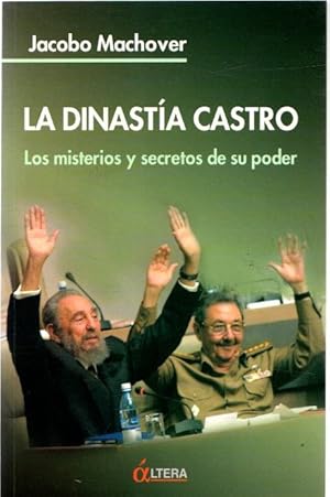 Bild des Verkufers fr La dinasta Castro. Los misterios y secretos de su poder . zum Verkauf von Librera Astarloa