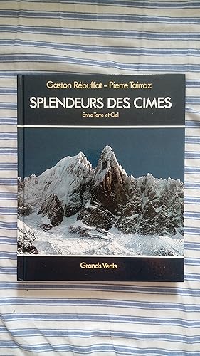 Seller image for Splendeurs des Cimes, Entre Terre et Ciel for sale by Les Lointains du Monde