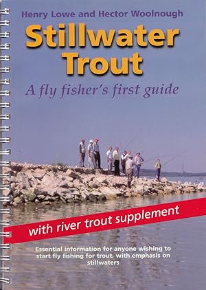 Seller image for STILLWATER TROUT: A FLY FISHER'S FIRST GUIDE. By Henry Lowe and Hector Woolnough. for sale by Coch-y-Bonddu Books Ltd
