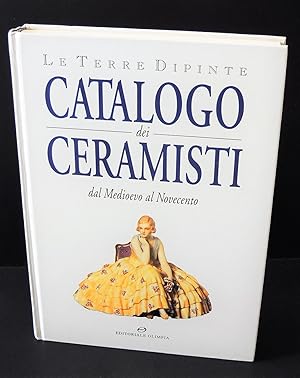 Imagen del vendedor de Le terre dipinte - Catalogo dei ceramisti dal Medioevo al Novecento a la venta por Florentia Libri