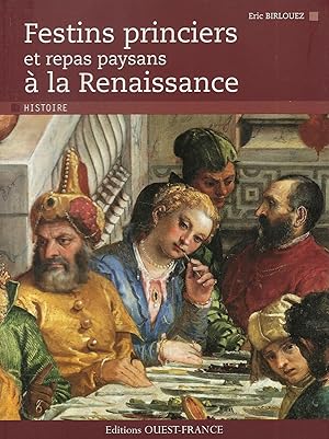 Bild des Verkufers fr Festins princiers et repas paysans  la Renaissance zum Verkauf von Librairie Archaion