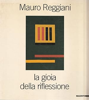 Immagine del venditore per Mauro Reggiani. La gioia della riflessione. Catalogo della mostra (Milano-Ferrara, 1987). Ediz. illustrata venduto da Messinissa libri