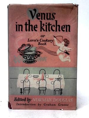 Image du vendeur pour Venus in the Kitchen or Love's Cookery Book mis en vente par World of Rare Books