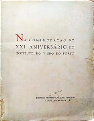 Bild des Verkufers fr NA COMEMORAO DO XXI ANIVERSRIO DO INSTITUTO DO VINHO DO PORTO. zum Verkauf von Livraria Castro e Silva
