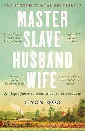 Bild des Verkufers fr Master Slave Husband Wife : An epic journey from slavery to freedom - A NEW YORKER BOOK OF THE YEAR zum Verkauf von AHA-BUCH GmbH