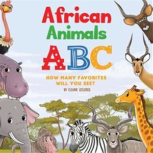 Image du vendeur pour African Animal ABC How Many Favorites Will You See mis en vente par GreatBookPrices