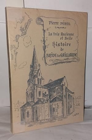 Seller image for La trs ancienne et belle histoire de Brive-la-Gaillarde for sale by Librairie Albert-Etienne
