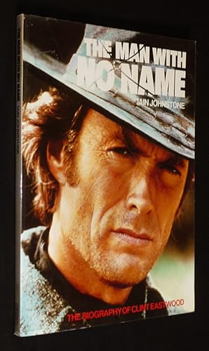 Bild des Verkufers fr The Man with No Name: The Biography of Clint Eastwood zum Verkauf von Abraxas-libris