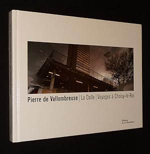 Seller image for Pierre de Vallombreuse. La Dalle : Voyages  Choisy-le-Roi for sale by Abraxas-libris