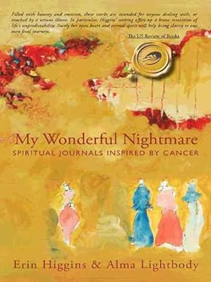 Bild des Verkufers fr My Wonderful Nightmare : Spiritual Journals Inspired by Cancer zum Verkauf von GreatBookPrices