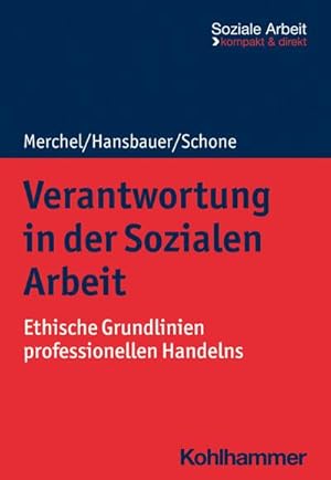 Bild des Verkufers fr Verantwortung in der Sozialen Arbeit : Ethische Grundlinien professionellen Handelns zum Verkauf von AHA-BUCH GmbH