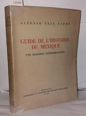 Bild des Verkufers fr Guide de l'histoire du Mexique une moderne interprtation zum Verkauf von Librairie Albert-Etienne