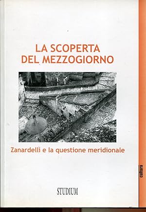 Immagine del venditore per La scoperta del Mezzogiorno. Zanardelli e la questione meridionale venduto da Studio Bibliografico Viborada