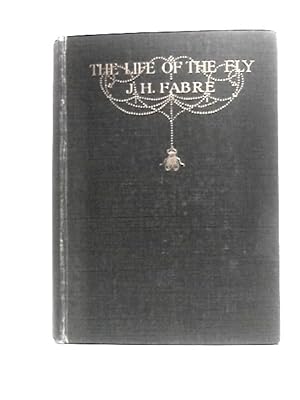 Imagen del vendedor de The Life of the Fly; With Which Are Interspersed Some Chapters of Autobiography a la venta por World of Rare Books