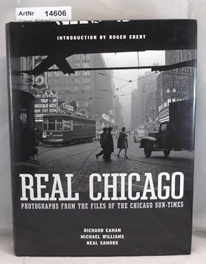 Bild des Verkufers fr Real Chicago. Photographs from the files of the Chicago Sun-Times zum Verkauf von Die Bchertruhe