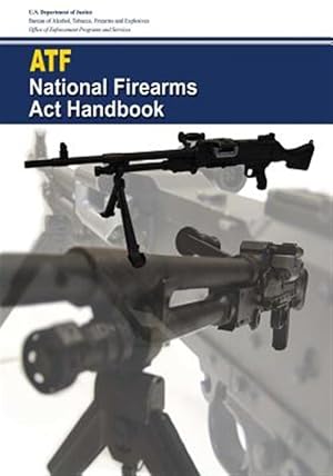 Image du vendeur pour National Firearms Act Handbook mis en vente par GreatBookPrices