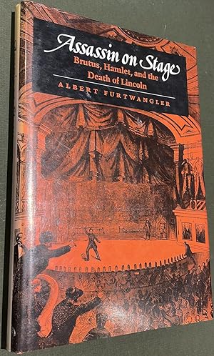 Immagine del venditore per Assassin on Stage : Brutus, Hamlet, and the Death of Lincoln venduto da Elder Books