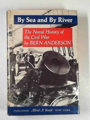 Imagen del vendedor de By sea and by river: the naval history of the Civil War a la venta por Cotswold Internet Books