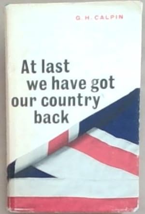 Seller image for At last we have got our country back for sale by Chapter 1