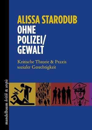 Ohne Polizei / Gewalt: Kritische Theorie & Praxis sozialer Gerechtigkeit