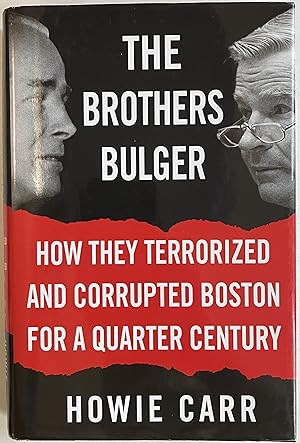 Seller image for The Brothers Bulger: how they terrorized and corupted Boston for a quarter century for sale by Heritage Books