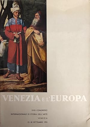 VENEZIA E L'EUROPA. ATTI DEL XVIII CONGRESSO INTERNAZIONALE DI STORIA DELL'ARTE