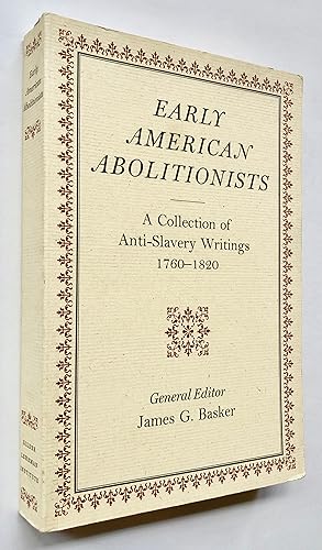 Bild des Verkufers fr Early American Abolitionists: A Collection of Anti-Slavery Writings, 1760-1820 zum Verkauf von George Ong Books