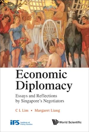 Bild des Verkufers fr Economic Diplomacy : Essays and Reflections by Singapore's Negotiators zum Verkauf von GreatBookPrices