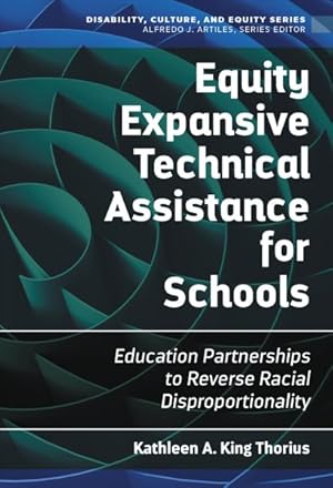 Immagine del venditore per Equity Expansive Technical Assistance for Schools : Education Partnerships to Reverse Racial Disproportionality venduto da GreatBookPrices