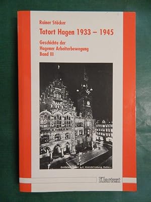Imagen del vendedor de Tatort Hagen 1933-1945 . . . Arbeiterbewegung a la venta por Buchantiquariat Uwe Sticht, Einzelunter.