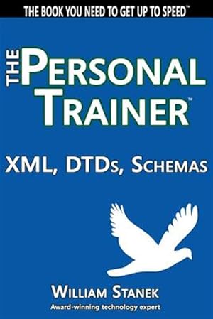 Immagine del venditore per XML, DTDs, Schemas : The Personal Trainer venduto da GreatBookPrices
