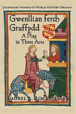 Immagine del venditore per Gwenllian Ferch Gruffydd, a Play in Three Acts venduto da GreatBookPrices