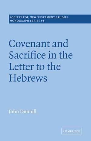 Imagen del vendedor de Covenant And Sacrifice in the Letter to the Hebrews a la venta por GreatBookPrices