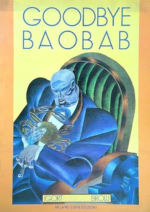 Bild des Verkufers fr Goodbye Baobab zum Verkauf von Librodifaccia