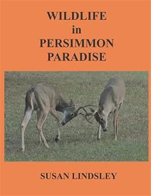 Seller image for Wildlife in Persimmon Paradise for sale by GreatBookPrices