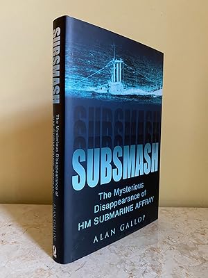 Seller image for Subsmash; The Mysterious Disappearance of HM Submarine Affray for sale by Little Stour Books PBFA Member