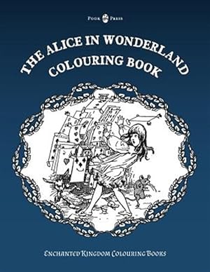 Bild des Verkufers fr The Alice in Wonderland Colouring Book - Vol. I (Enchanted Kingdom Colouring Books) zum Verkauf von GreatBookPrices