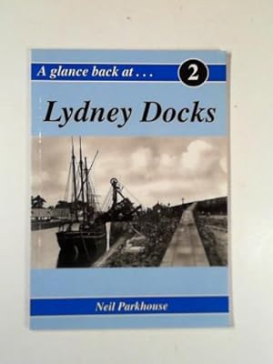 Immagine del venditore per A glance back at Lydney Docks venduto da Cotswold Internet Books