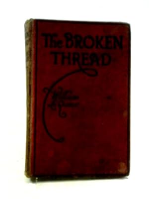 Bild des Verkufers fr The Broken Thread zum Verkauf von World of Rare Books
