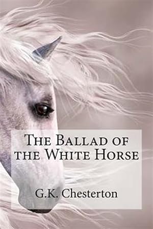 Imagen del vendedor de Ballad of the White Horse a la venta por GreatBookPrices