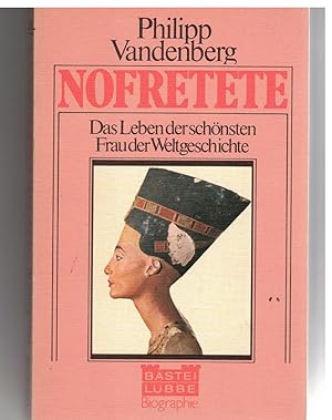 Immagine del venditore per Nofretete. das Leben der schnsten Frau der Weltgeschichte venduto da Bcherpanorama Zwickau- Planitz