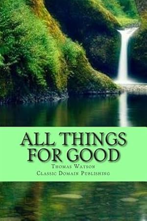 Image du vendeur pour All Things for Good mis en vente par GreatBookPrices