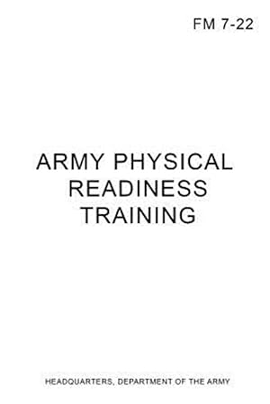 Seller image for FM 7-22 Army Physical Readiness Training for sale by GreatBookPrices
