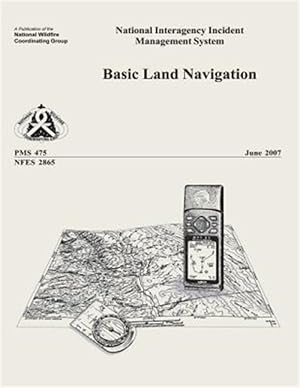Seller image for Basic Land Navigation : National Interagency Incident Management System for sale by GreatBookPrices