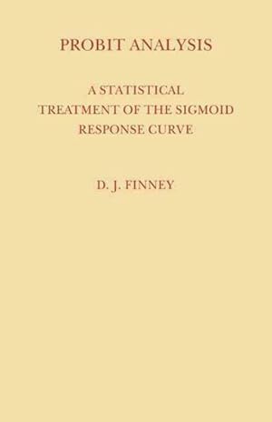 Seller image for Probit Analysis : A Statistical Treatment of the Sigmoid Respond Curve for sale by GreatBookPrices